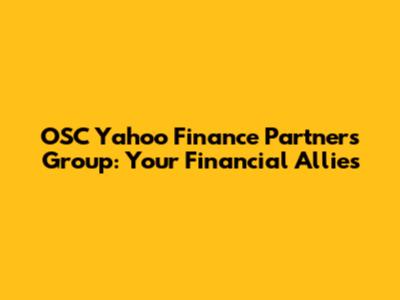 OSC Yahoo Finance Partners Group: Your Financial Allies