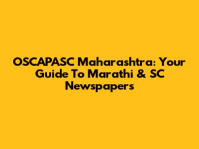 OSCAPASC Maharashtra: Your Guide To Marathi & SC Newspapers