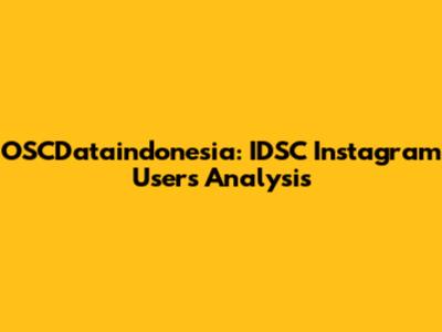 OSCDataindonesia: IDSC Instagram Users Analysis