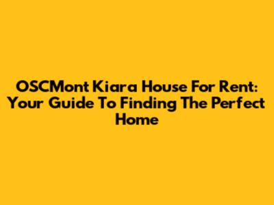 OSCMont Kiara House For Rent: Your Guide To Finding The Perfect Home