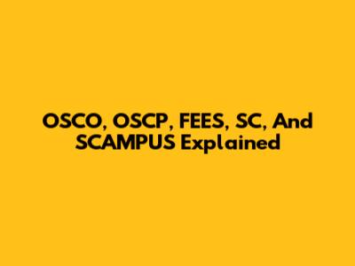 OSCO, OSCP, FEES, SC, And SCAMPUS Explained