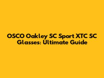 OSCO Oakley SC Sport XTC SC Glasses: Ultimate Guide