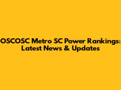 OSCOSC Metro SC Power Rankings: Latest News & Updates