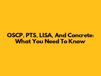 OSCP, PTS, LISA, And Concrete: What You Need To Know