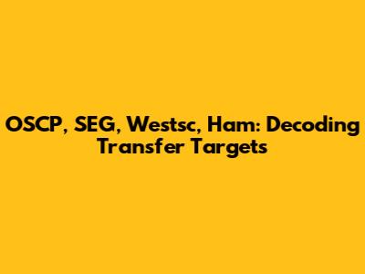 OSCP, SEG, Westsc, Ham: Decoding Transfer Targets