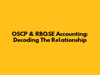 OSCP & RBQSE Accounting: Decoding The Relationship