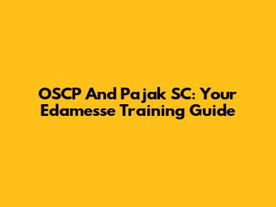 OSCP And Pajak SC: Your Edamesse Training Guide