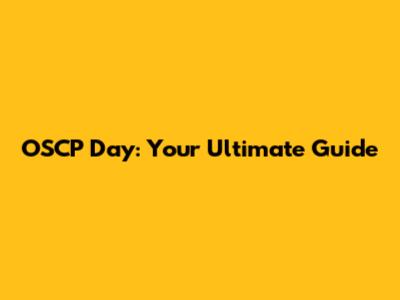 OSCP Day: Your Ultimate Guide