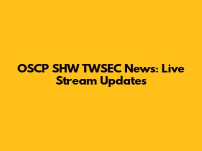 OSCP SHW TWSEC News: Live Stream Updates