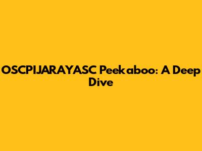 OSCPIJARAYASC Peekaboo: A Deep Dive