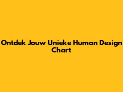 Ontdek Jouw Unieke Human Design Chart