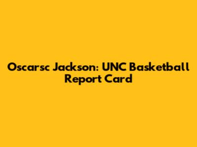 Oscarsc Jackson: UNC Basketball Report Card