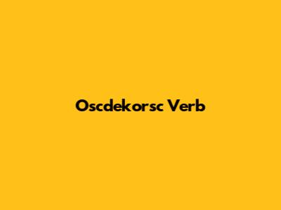 Oscdekorsc Verb