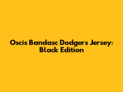 Oscis Bandasc Dodgers Jersey: Black Edition