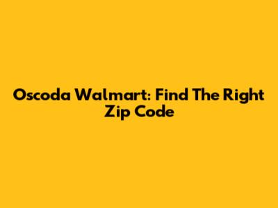 Oscoda Walmart: Find The Right Zip Code