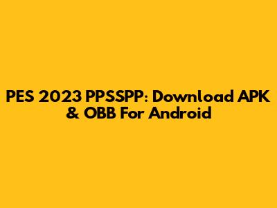 PES 2023 PPSSPP: Download APK & OBB For Android