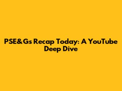 PSE&G's Recap Today: A YouTube Deep Dive