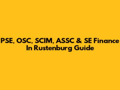 PSE, OSC, SCIM, ASSC & SE Finance In Rustenburg Guide