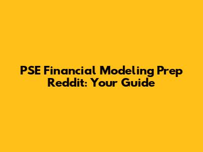 PSE Financial Modeling Prep Reddit: Your Guide