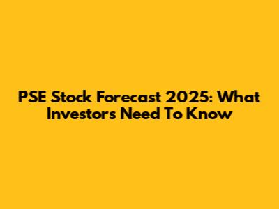 PSE Stock Forecast 2025: What Investors Need To Know