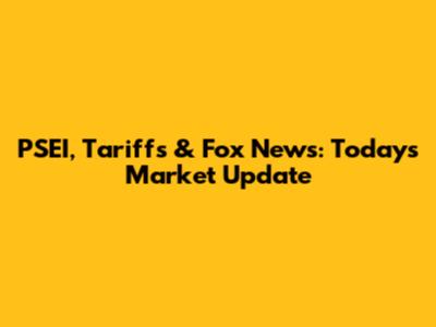 PSEI, Tariffs & Fox News: Today's Market Update