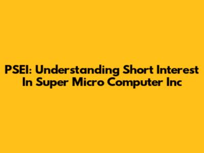 PSEI: Understanding Short Interest In Super Micro Computer Inc