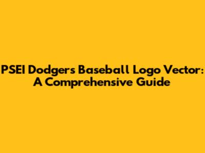PSEI Dodgers Baseball Logo Vector: A Comprehensive Guide