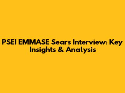 PSEI EMMASE Sears Interview: Key Insights & Analysis