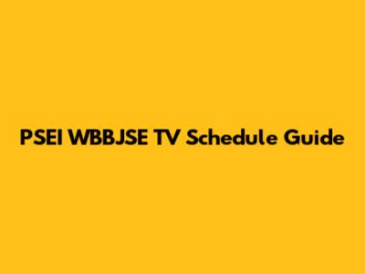 PSEI WBBJSE TV Schedule Guide