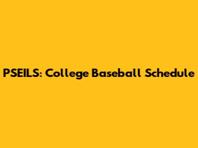 PSEILS: College Baseball Schedule