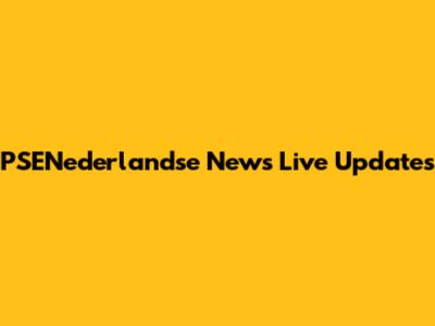 PSENederlandse News Live Updates