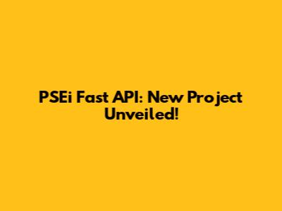 PSEi Fast API: New Project Unveiled!