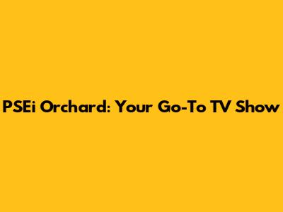 PSEi Orchard: Your Go-To TV Show