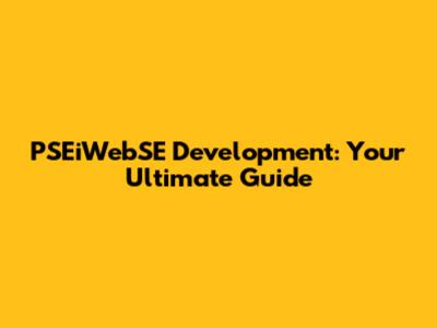 PSEiWebSE Development: Your Ultimate Guide