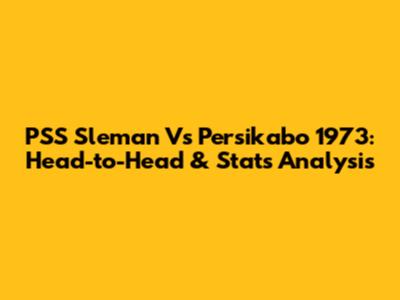 PSS Sleman Vs Persikabo 1973: Head-to-Head & Stats Analysis