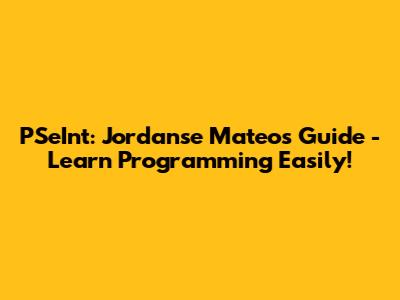PSeInt: Jordanse Mateos Guide - Learn Programming Easily!