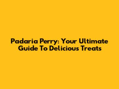 Padaria Perry: Your Ultimate Guide To Delicious Treats