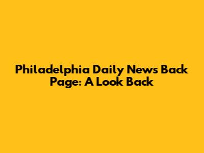 Philadelphia Daily News Back Page: A Look Back