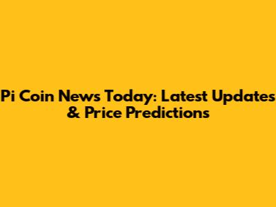 Pi Coin News Today: Latest Updates & Price Predictions