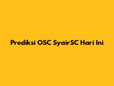 Prediksi OSC SyairSC Hari Ini