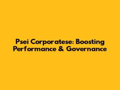 Psei Corporatese: Boosting Performance & Governance