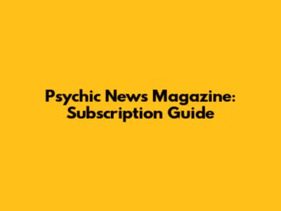 Psychic News Magazine: Subscription Guide
