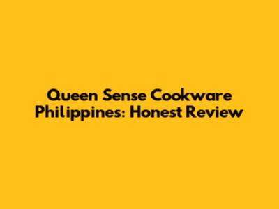 Queen Sense Cookware Philippines: Honest Review
