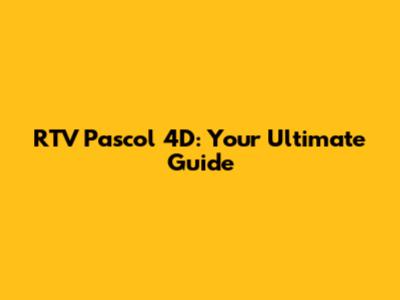 RTV Pascol 4D: Your Ultimate Guide