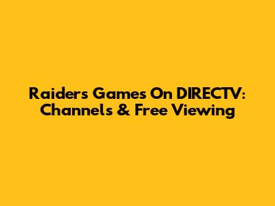Raiders Games On DIRECTV: Channels & Free Viewing