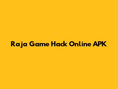 Raja Game Hack Online APK