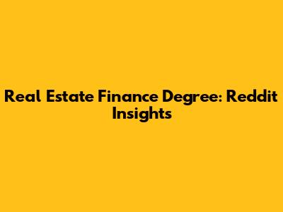 Real Estate Finance Degree: Reddit Insights