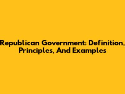Republican Government: Definition, Principles, And Examples