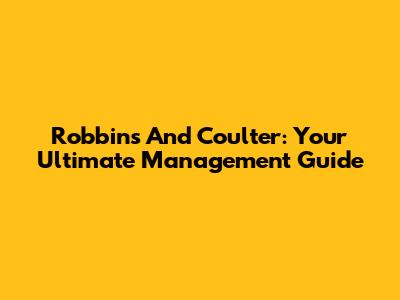 Robbins And Coulter: Your Ultimate Management Guide