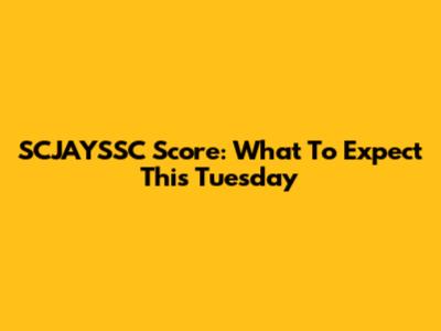 SCJAYSSC Score: What To Expect This Tuesday